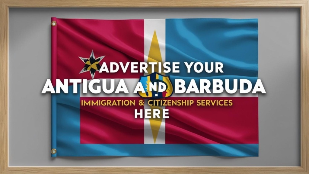 Advertise Antigua Resident Visa & Citzenship Services