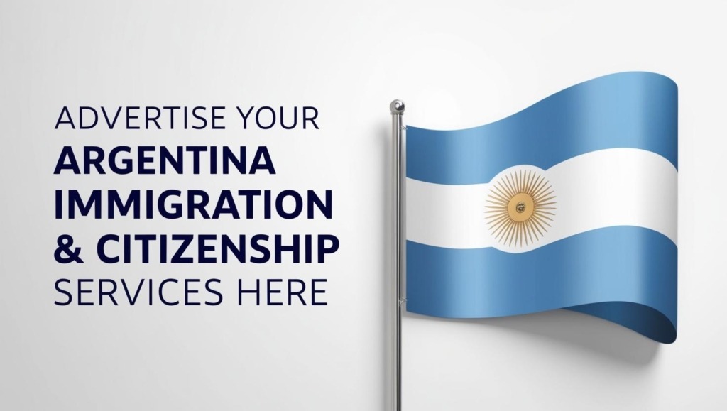Advertise Argentina Immigration & Residency Programs